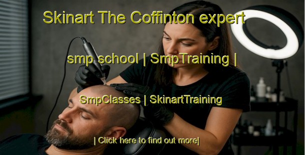 Skinart The Coffinton expert smp school | SmpTraining | SmpClasses | SkinartTraining-United States